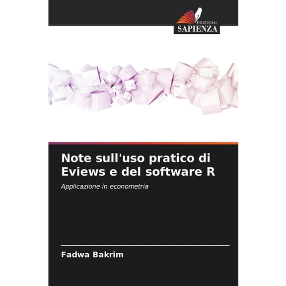 Note sull'uso pratico di Eviews e del software R, (Paperback)