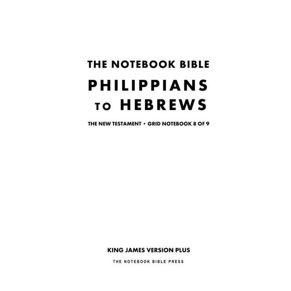 The Notebook Bible, New Testament, Philippians to Hebrews, Grid Notebook 8 of 9: King James Version Plus