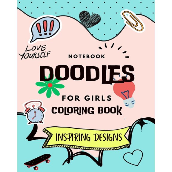 Notebook Doodles For Girls: Coloring and Activity Book (Design Originals): Inspiring Designs; Beginner-Friendly Empoweri, (Paperback)