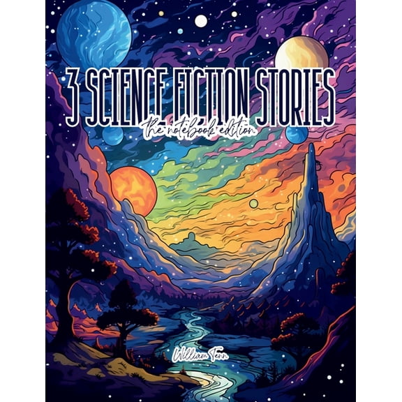 The Notebook Edition 3 Science Fiction Stories - Lined Journal - 8.5" x 11" - 208 Pages - College Ruled Notebook for Work and Schoo, Book 8, (Paperback)