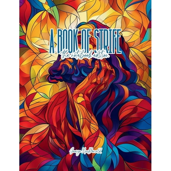 The Notebook Edition A Book of Strife in the Form of the Diary of an Old Soul - Lined Journal - 8.5" x 11" - 208 Pages - College Ru, Book 16, (Paperback)