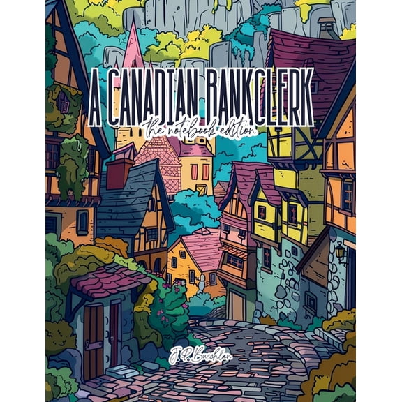 The Notebook Edition A Canadian Bankclerk - Lined Journal - 8.5" x 11" - 208 Pages - College Ruled Notebook for Work and School, Book 20, (Paperback)