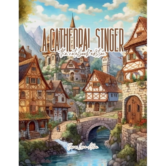 The Notebook Edition A Cathedral Singer - Lined Journal - 8.5" x 11" - 208 Pages - College Ruled Notebook for Work and School, Book 22, (Paperback)