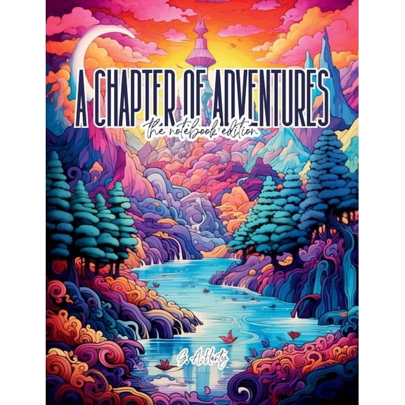The Notebook Edition A Chapter of Adventures - Lined Journal - 8.5" x 11" - 208 Pages - College Ruled Notebook for Work and School, Book 28, (Paperback)