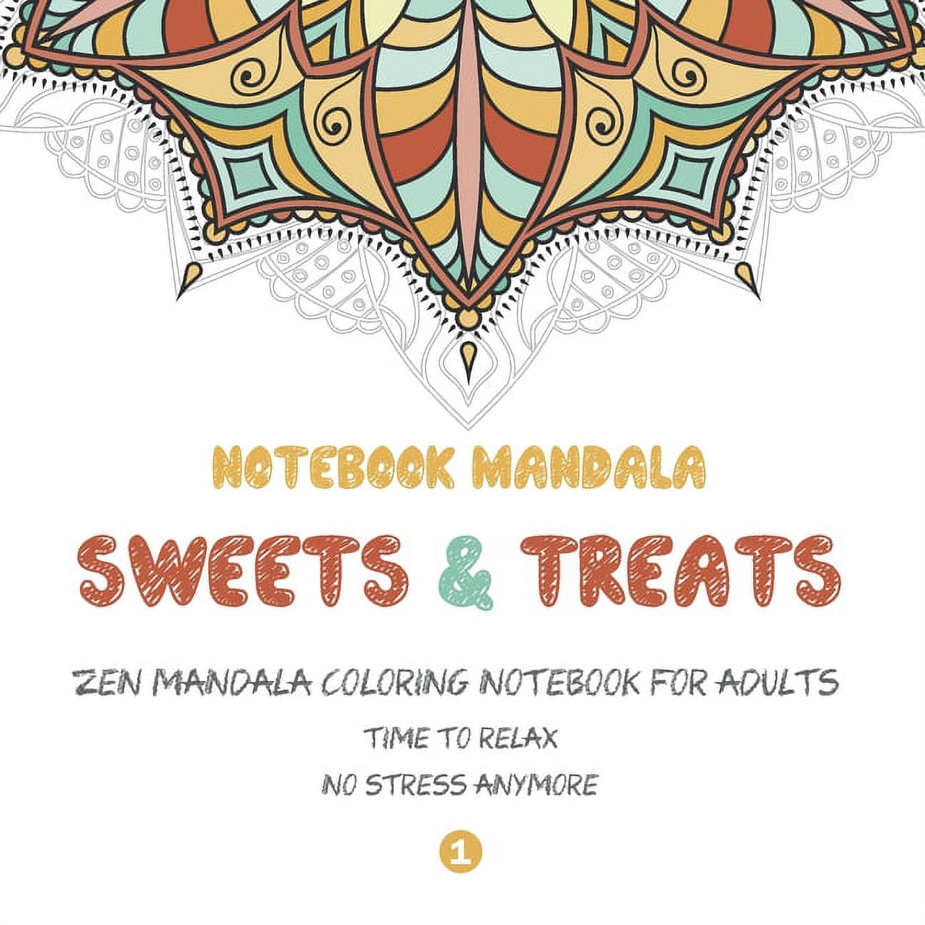 Notebook Mandala Sweets & Treats: Zen Mandala Coloring notebook FOR ...