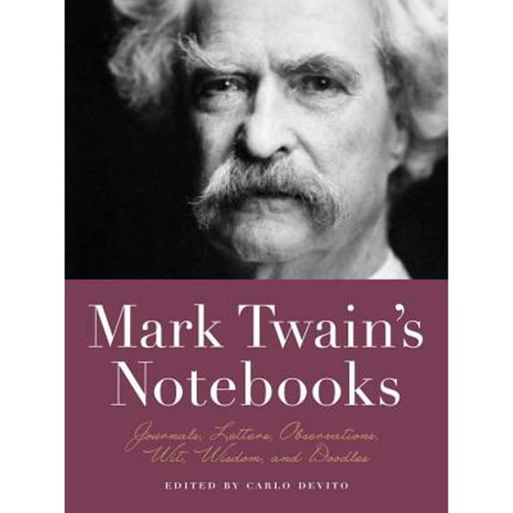 Pre-Owned Mark Twain's Notebooks : Journals, Letters, Observations, Wit, Wisdom, and Doodles (Paperback) 9781579129972