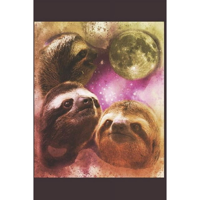 Notebook : Three Sloths Howling at the Moon Like a Wolf! Don't Disappoint the Sloths! (Paperback)