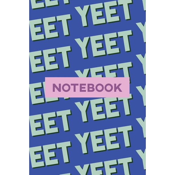 Notebook: Yeet Blue Black Typography Meme Pattern, (Paperback)