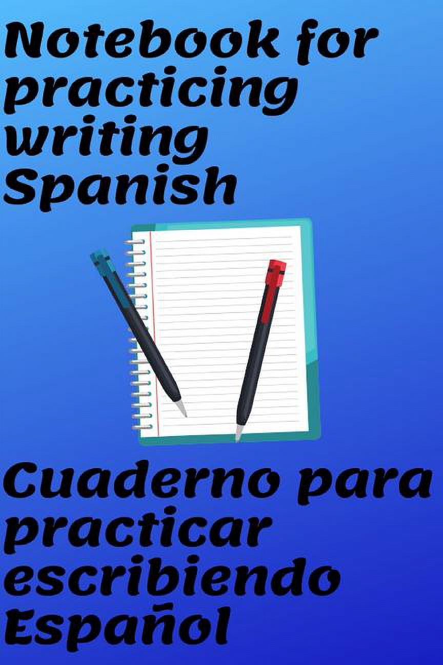 Notebook for Practicing Writing Spanish Cuaderno Para Practicar Escribiendo Español (Paperback