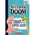 thumbnail image 1 of Notebook of Doom Snap of the Super-Goop: A Branches Book (the Notebook of Doom #10): Volume 10, Book 1, (Paperback), 1 of 1