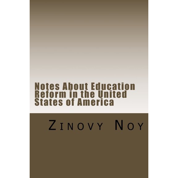 Notes About Education Reform in the United States of America (Paperback)