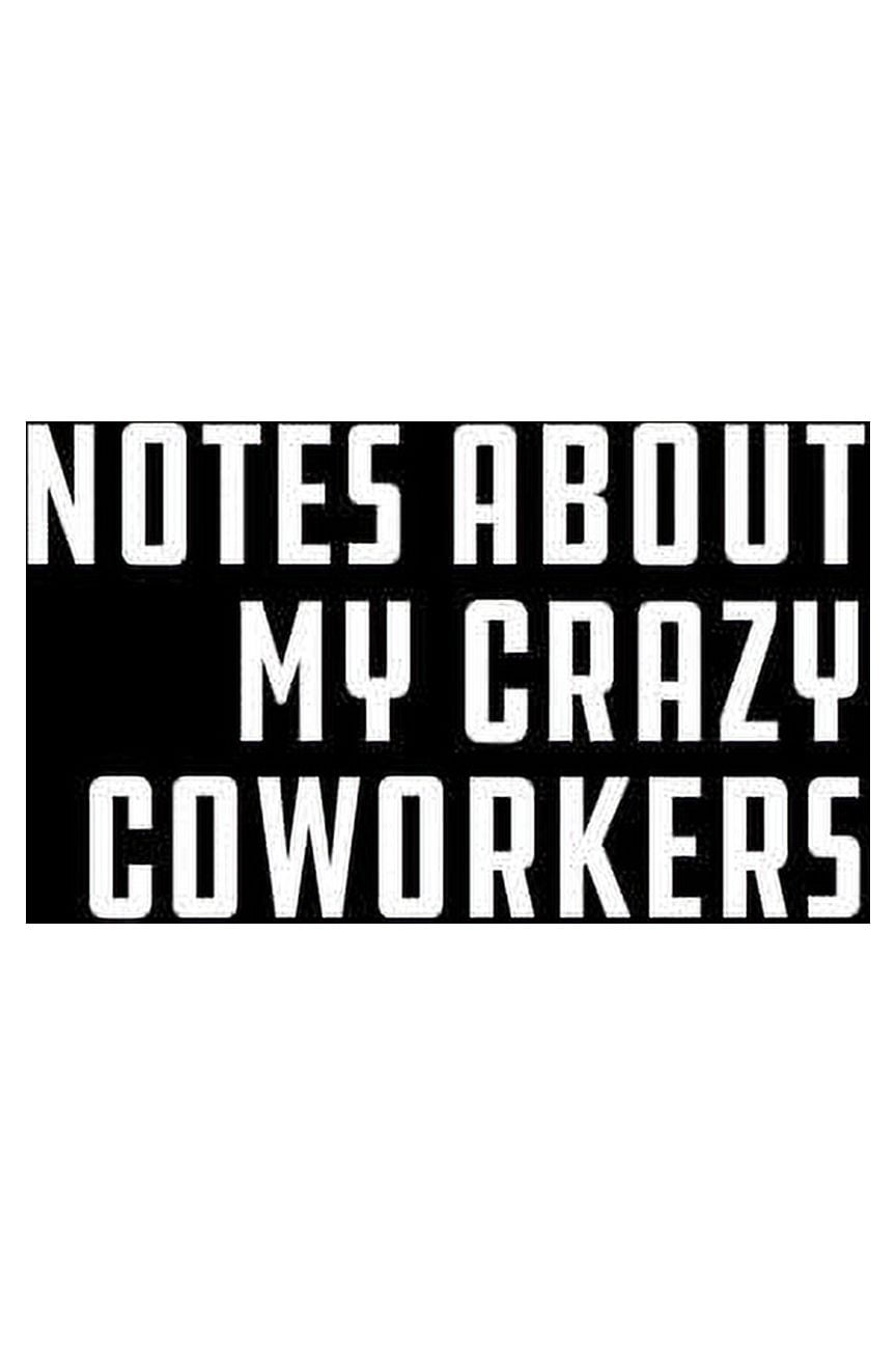 Notes About My Crazy Coworkers: Graph Paper Notebook, 6x9 Inch, 120 pages (Paperback)