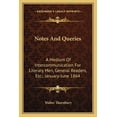 thumbnail image 1 of Notes And Queries : A Medium Of Intercommunication For Literary Men, General Readers, Etc.; January-June 1864 (Paperback), 1 of 1