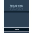 thumbnail image 1 of Notes And Queries; A Medium Of Intercommunication For Literary Men, General Readers Fifth Series (Volume Viii), (Paperback), 1 of 1