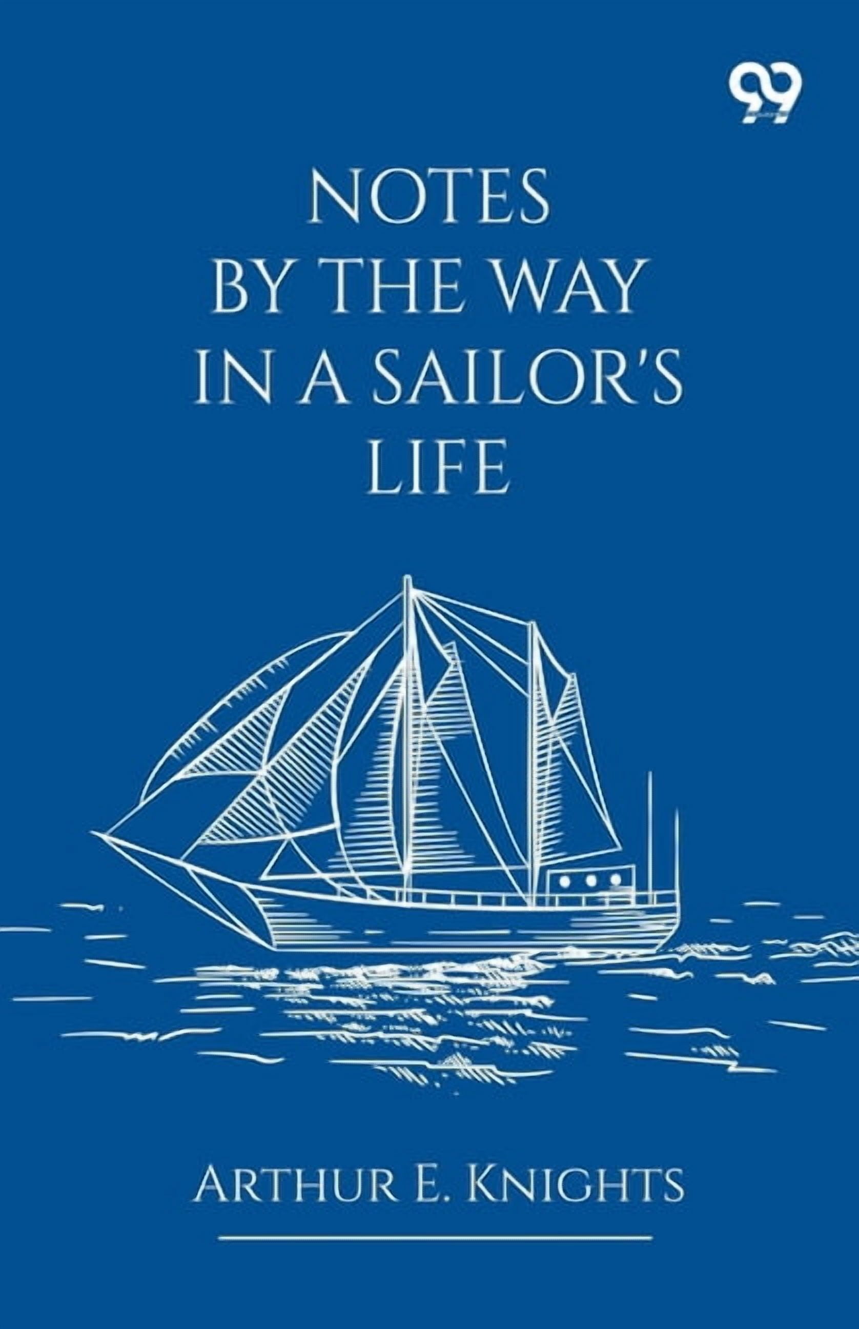 Notes By The Way In A Sailor's Life, (Paperback)
