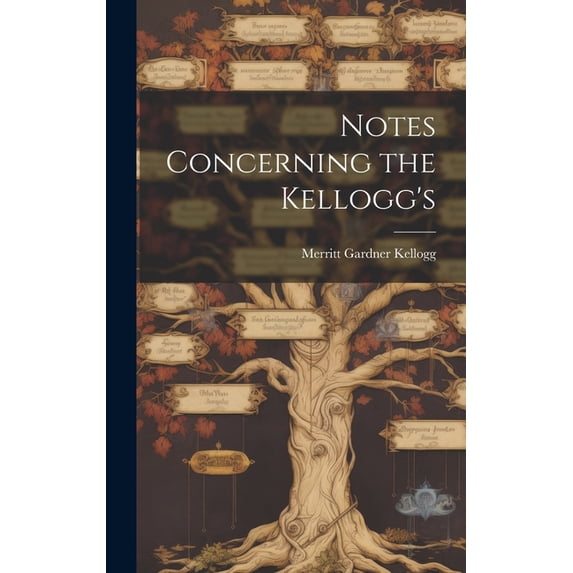 Notes Concerning the Kellogg's, (Hardcover)