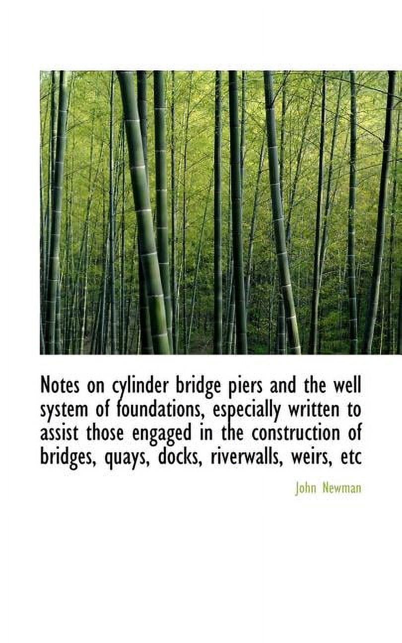 Notes on Cylinder Bridge Piers and the Well System of Foundations, Especially Written to Assist Thos (Paperback)