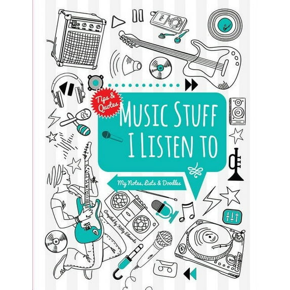 Notes & Doodles: Music Stuff I Listen to : My Notes, Lists & Doodles (Other)