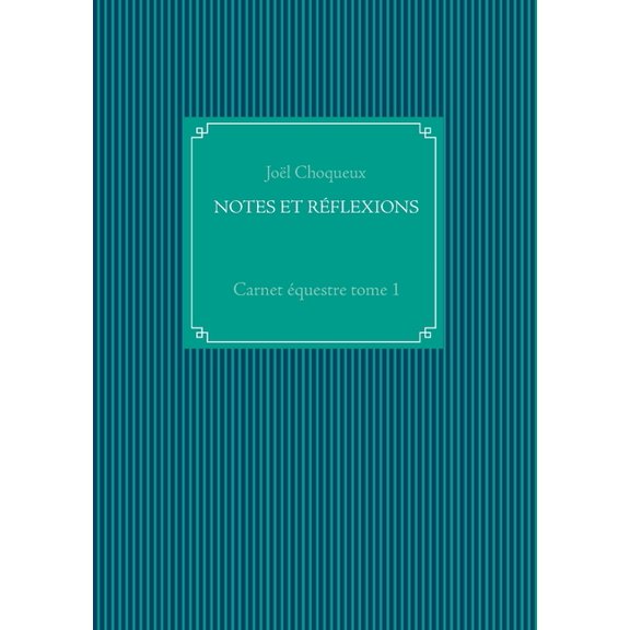 Notes Et Rflexions: Carnet questre tome 1, (Paperback)