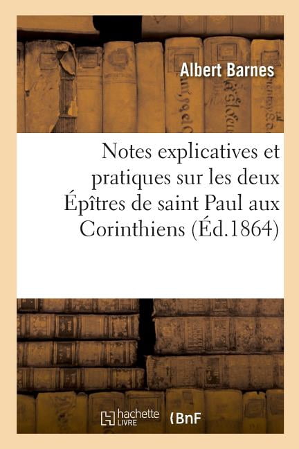 Notes Explicatives Et Pratiques Sur Les Deux P Tres De Saint Paul Aux Corinthiens