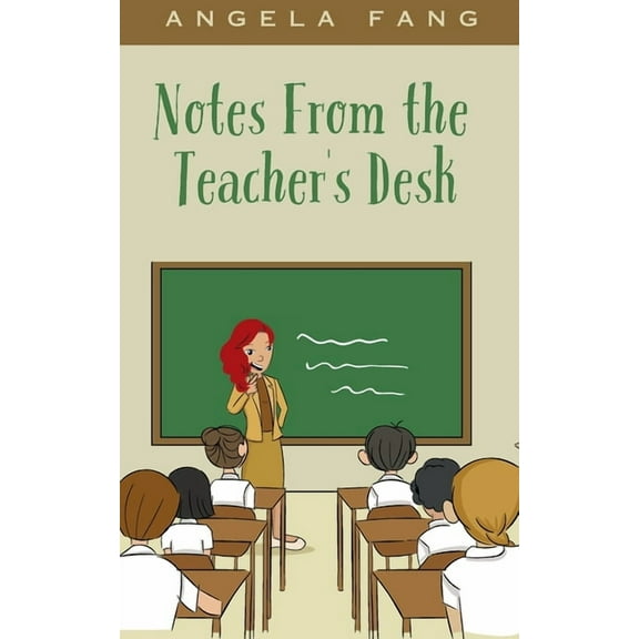Notes From the Teacher's Desk, (Paperback)