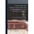 thumbnail image 1 of Notes on the Hebrew Text and the Topography of the Books of Samuel : With an Introd. on Hebrew Palaeography and the Ancient Versions and Facsims. of Inscriptions and Maps (Paperback), 1 of 12