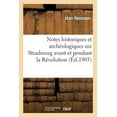 thumbnail image 1 of Notes Historiques Et Archeologiques Sur Strasbourg Avant Et Pendant La Revolution, 1 of 1