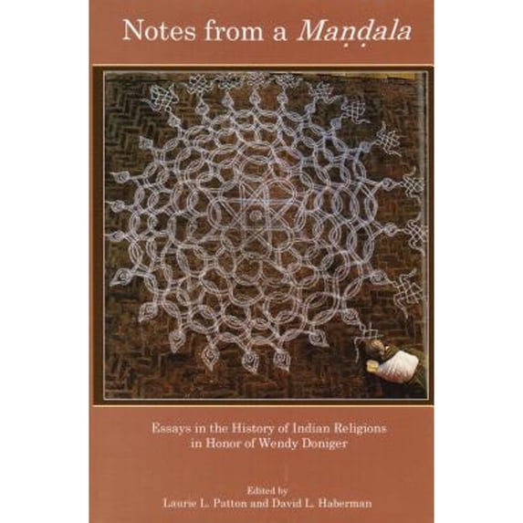 Pre-Owned Notes from a Mandala: Essays in the History of Indian Religions in Honor of Wendy Doniger (Hardcover 9781611491289) by Laurie L Patton, David Haberman