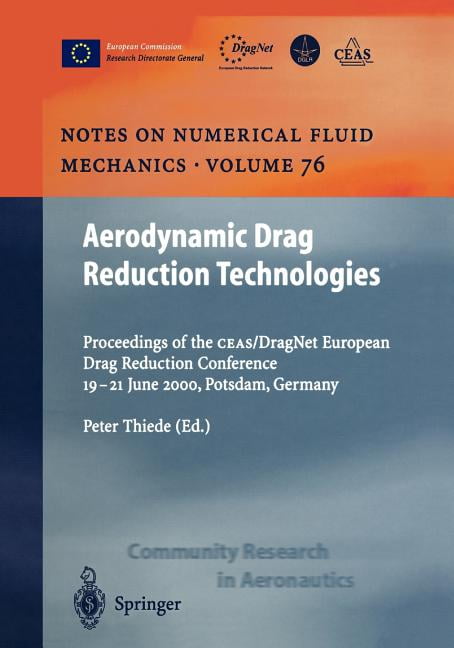 Notes on Numerical Fluid Mechanics and Multidisciplinary Des: Aerodynamic Drag Reduction Technologies: Proceedings of the Ceas/Dragnet European Drag Reduction Conference, 19-21 June 2000, Potsdam, Ger
