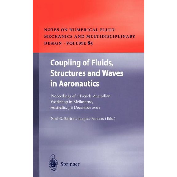 Notes on Numerical Fluid Mechanics and M Coupling of Fluids, Structures and Waves in Aeronautics: Proceedings of a French-Australian Workshop in Melbourne, Austr, Book 85, (Hardcover)