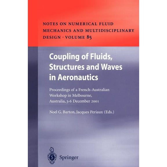 Notes on Numerical Fluid Mechanics and M Coupling of Fluids, Structures and Waves in Aeronautics: Proceedings of a French-Australian Workshop in Melbourne, Austr, Book 85, (Paperback)