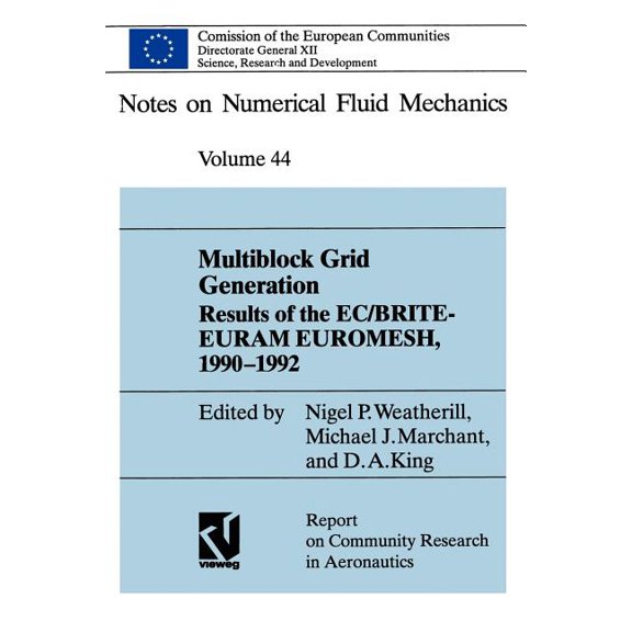 Notes on Numerical Fluid Mechanics and M Multiblock Grid Generation: Results of the Ec/Brite-Euram Project Euromesh, 1990-1992, Book 44, (Paperback)