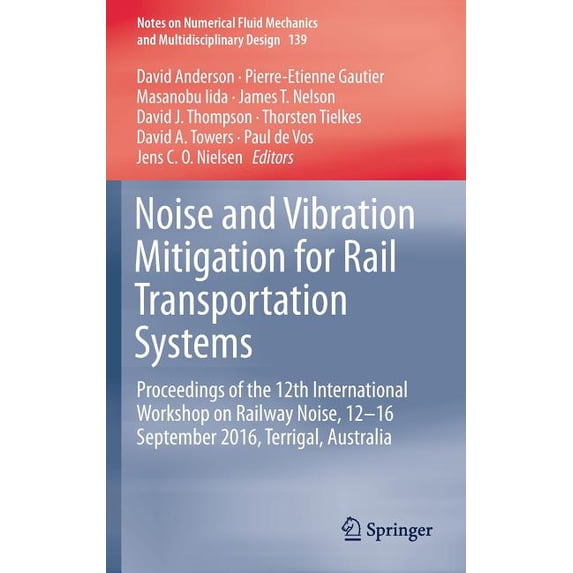 Notes on Numerical Fluid Mechanics and M Noise and Vibration Mitigation for Rail Transportation Systems: Proceedings of the 12th International Workshop on Railwa, Book 139, (Hardcover)