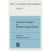 Notes on Numerical Fluid Mechanics and M Numerical Techniques for Boundary Element Methods Proceedings of the Seventh Gamm-Seminar Kiel, January 25-27, 1991, Book 33, Paperback