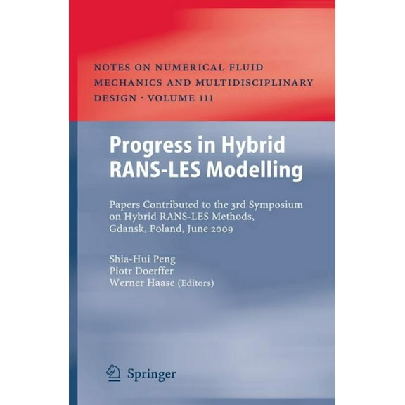 Notes on Numerical Fluid Mechanics and M Progress in Hybrid RANS-LES Modelling: Papers Contributed to the 3rd Symposium on Hybrid RANS-LES Methods, Gdansk, Polan, Book 111, (Hardcover)