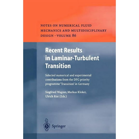 Notes on Numerical Fluid Mechanics and M Recent Results in Laminar-Turbulent Transition: Selected Numerical and Experimental Contributions from the Dfg Priority , Book 86, (Paperback)