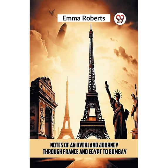 Notes Of An Overland Journey Through France And Egypt To Bombay, (Paperback)
