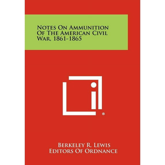 Notes On Ammunition Of The American Civil War, 1861-1865