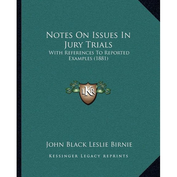 Notes On Issues In Jury Trials : With References To Reported Examples (1881) (Paperback)