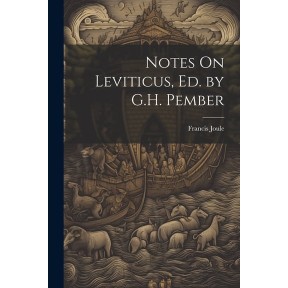 Notes On Leviticus, Ed. by G.H. Pember (Paperback)