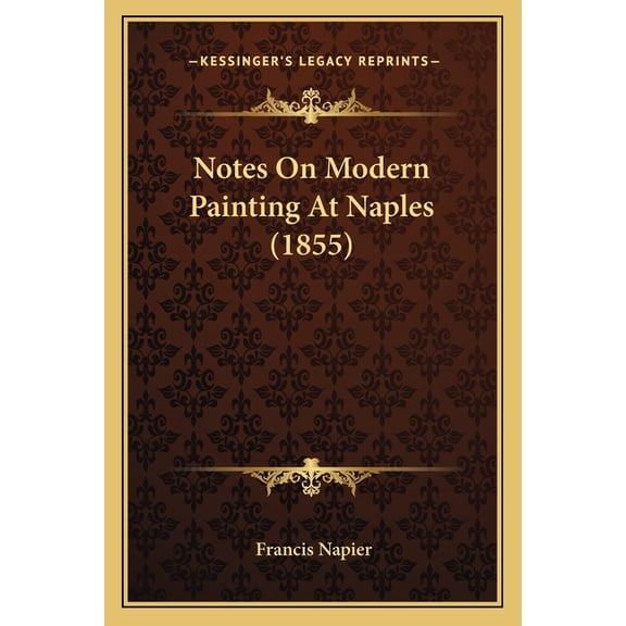 Notes On Modern Painting At Naples (1855) (Paperback)