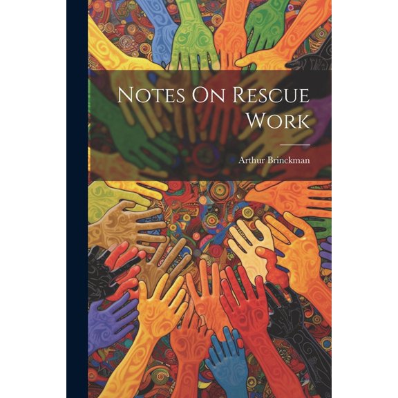 Notes On Rescue Work (Paperback)