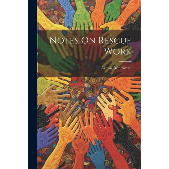 Notes On Rescue Work (Paperback)