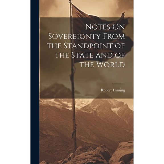 Notes On Sovereignty From the Standpoint of the State and of the World (Hardcover)