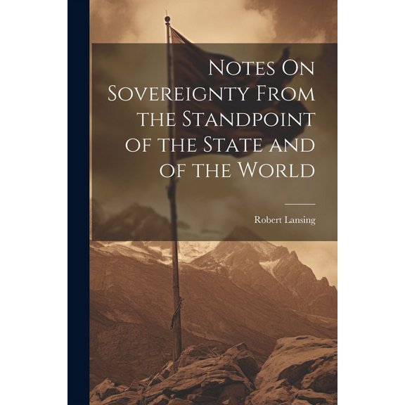 Notes On Sovereignty From the Standpoint of the State and of the World (Paperback)