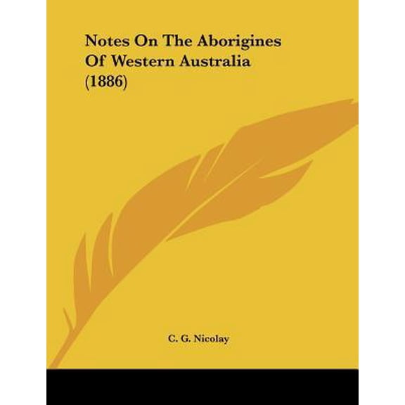 Notes on the Aborigines of Western Australia (1886) Paperback