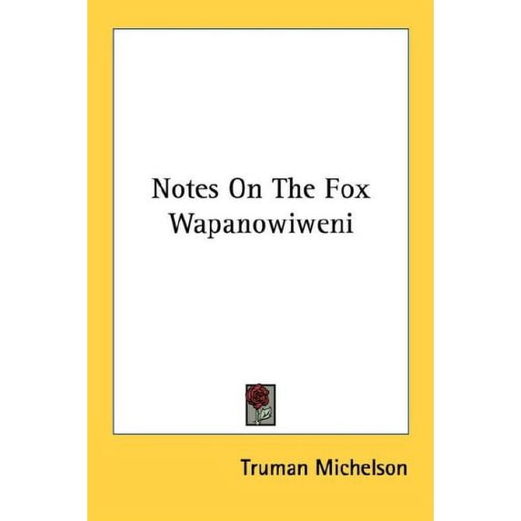 Notes On The Fox Wapanowiweni (Paperback)