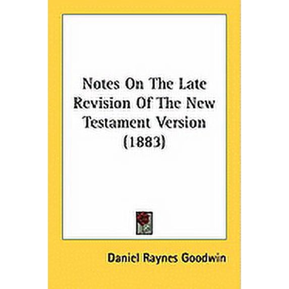 Notes On The Late Revision Of The New Testament Version (1883) (Paperback)