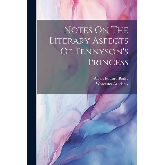 Notes On The Literary Aspects Of Tennyson's Princess (Paperback)