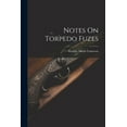 thumbnail image 1 of Notes On Torpedo Fuzes (Paperback), 1 of 1